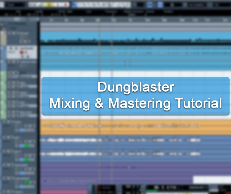 Dungblaster Mixing & Mastering Tutorial
